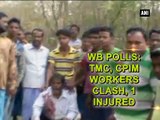 WB polls TMC, CPIM workers clash, 1 injured