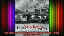 DOWNLOAD FREE Ebooks  How Students Learn Reforming Schools Through LearnerCentered Eduction Full EBook