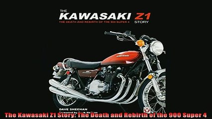 FAVORIT BOOK   The Kawasaki Z1 Story The Death and Rebirth of the 900 Super 4 READ ONLINE