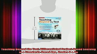 READ book  Teaching Beyond the Test Differentiated ProjectBased Learning in a StandardsBased Age Full EBook