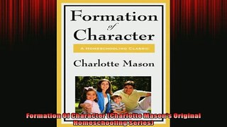 READ book  Formation Of Character Charlotte Masons Original Homeschooling Series Full Free