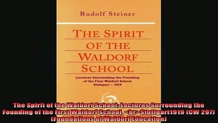 DOWNLOAD FREE Ebooks  The Spirit of the Waldorf School Lectures Surrounding the Founding of the First Waldorf Full EBook