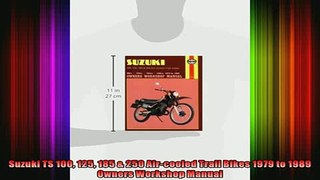 READ book  Suzuki TS 100 125 185  250 Aircooled Trail Bikes 1979 to 1989 Owners Workshop Manual  FREE BOOOK ONLINE