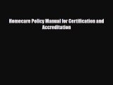 [PDF] Homecare Policy Manual for Certification and Accreditation Download Online