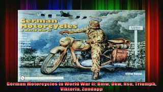 FREE PDF DOWNLOAD   German Motorcycles in World War II Bmw Dkw Nsu Triumph Viktoria Zundapp READ ONLINE