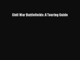 Read Civil War Battlefields: A Touring Guide Ebook Free