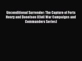 Read Unconditional Surrender: The Capture of Forts Henry and Donelson (Civil War Campaigns