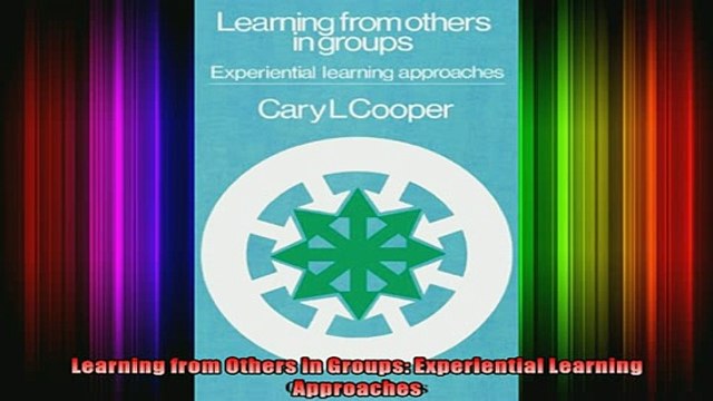 READ book Learning from Others in Groups Experiential Learning Approaches Full Free