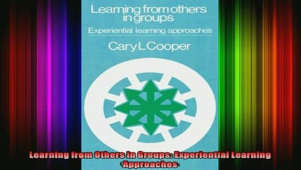 READ book  Learning from Others in Groups Experiential Learning Approaches Full Free