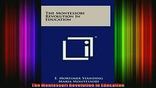 DOWNLOAD FREE Ebooks  The Montessori Revolution in Education Full EBook