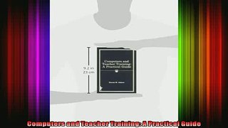 Free Full PDF Downlaod  Computers and Teacher Training A Practical Guide Full Free