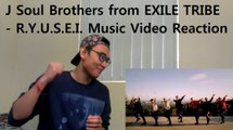 J Soul Brothers from EXILE TRIBE - R.Y.U.S.E.I. Music Video Reaction