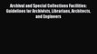Ebook Archival and Special Collections Facilities: Guidelines for Archivists Librarians Architects