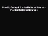 Book Usability Testing: A Practical Guide for Librarians (Practical Guides for Librarians)