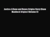 [PDF] Justice: A Dane and Bones Origins Story (Dane Maddock Origins) (Volume 8) [Download]