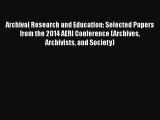 Book Archival Research and Education: Selected Papers from the 2014 AERI Conference (Archives