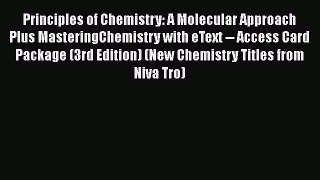 [Read Book] Principles of Chemistry: A Molecular Approach Plus MasteringChemistry with eText