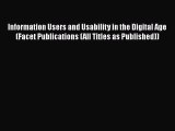 Book Information Users and Usability in the Digital Age (Facet Publications (All Titles as