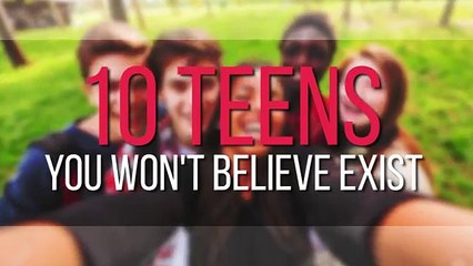 10 Incredible Teens You Won't Believe Exist !