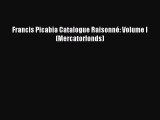 [Read PDF] Francis Picabia Catalogue Raisonné: Volume I (Mercatorfonds) Download Free