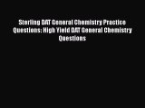 [Read Book] Sterling DAT General Chemistry Practice Questions: High Yield DAT General Chemistry