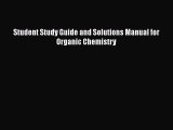 [Read Book] Student Study Guide and Solutions Manual for Organic Chemistry  EBook