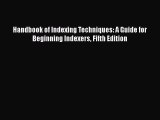 Ebook Handbook of Indexing Techniques: A Guide for Beginning Indexers Fifth Edition Download