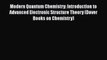 [Read Book] Modern Quantum Chemistry: Introduction to Advanced Electronic Structure Theory
