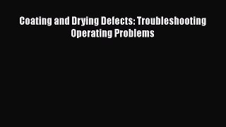 [Read Book] Coating and Drying Defects: Troubleshooting Operating Problems  EBook