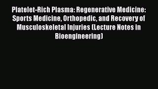 [Read Book] Platelet-Rich Plasma: Regenerative Medicine: Sports Medicine Orthopedic and Recovery