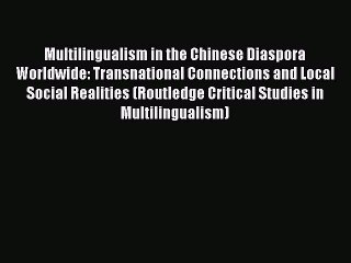 Book Multilingualism in the Chinese Diaspora Worldwide: Transnational Connections and Local