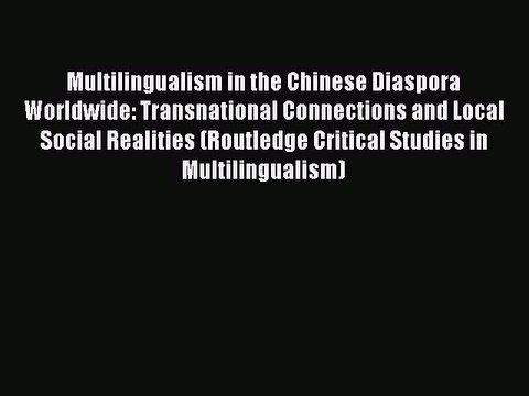 Book Multilingualism in the Chinese Diaspora Worldwide: Transnational Connections and Local