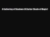[PDF] A Gathering of Shadows (A Darker Shade of Magic) [Download] Online