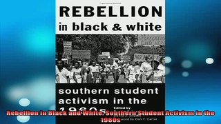 Free Full PDF Downlaod  Rebellion in Black and White Southern Student Activism in the 1960s Full Ebook Online Free