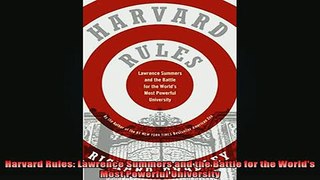 Free Full PDF Downlaod  Harvard Rules Lawrence Summers and the Battle for the Worlds Most Powerful University Full Free