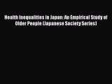 [PDF] Health Inequalities in Japan: An Empirical Study of Older People (Japanese Society Series)