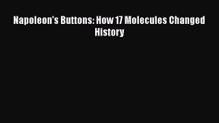 [Read Book] Napoleon's Buttons: How 17 Molecules Changed History  Read Online