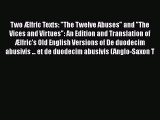 [PDF] Two Ælfric Texts: The Twelve Abuses and The Vices and Virtues: An Edition and Translation