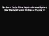 [PDF] The Box of Cards: A New Sherlock Holmes Mystery (New Sherlock Holmes Mysteries) (Volume