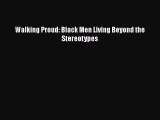 PDF Walking Proud: Black Men Living Beyond the Stereotypes  Read Online