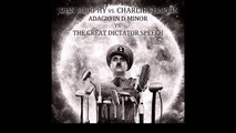 John Murphy vs. Charlie Chaplin - Adagio In D Minor vs. The Great Dictator Speech