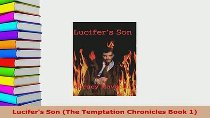 PDF  Lucifers Son The Temptation Chronicles Book 1 Free Books