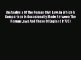 [PDF] An Analysis Of The Roman Civil Law: In Which A Comparison Is Occasionally Made Between