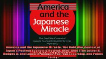 READ book  America and the Japanese Miracle The Cold War Context of Japans Postwar Economic Revival Full Free