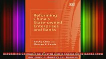 READ book  REFORMING CHINAS STATEOWNED ENTERPRISES AND BANKS New Horizons in Money and Finance Full Free