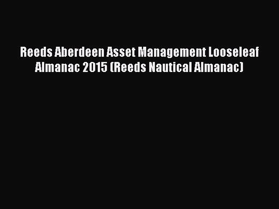 Read Reeds Aberdeen Asset Management Looseleaf Almanac 2015 (Reeds Nautical Almanac) PDF Free