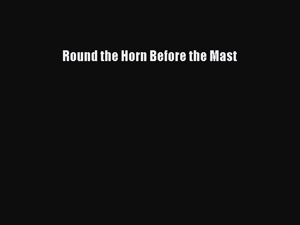 Read Round the Horn Before the Mast PDF Free