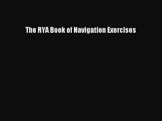 Read The RYA Book of Navigation Exercises Ebook Online