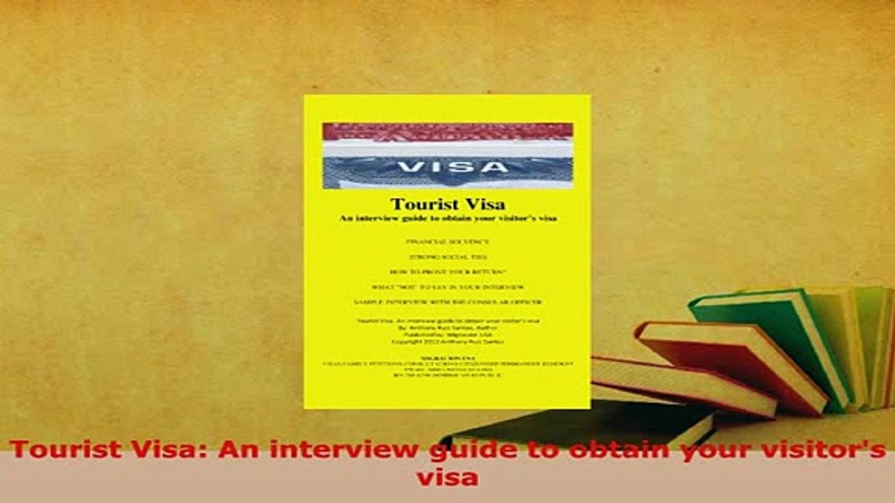 PDF  Tourist Visa An interview guide to obtain your visitors visa Download Full Ebook