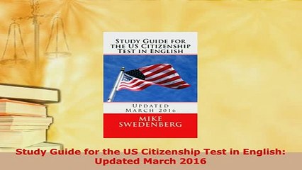PDF  Study Guide for the US Citizenship Test in English Updated March 2016 Download Full Ebook